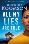 Cover of book- All my lies are true by Dorothy Koomson