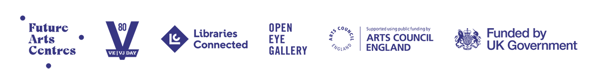 Logos: Future Arts Centres, VE/VJ Day, Libraries Connected, Open Eye Gallery, Arts Council England, Funded by UK Government
