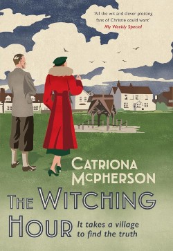 The cover for The Witching Hour by Catriona McPherson. It shows a man and a woman in vintage clothing standing on a village green. They look towards an empty bandstand and a row of white houses.