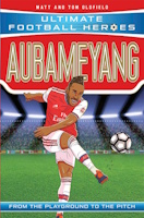 Aubameyang: from the playground to the pitch, by Tom Oldfield.