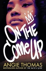 Cover of On the Come Up showing a close-up portrait with bold white handwritten-style title text and the author name Angie Thomas in yellow at the bottom.