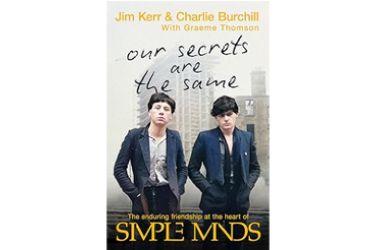 Book cover: Our Secrets are the Same, by Jim Kerr and Charlie Burchill